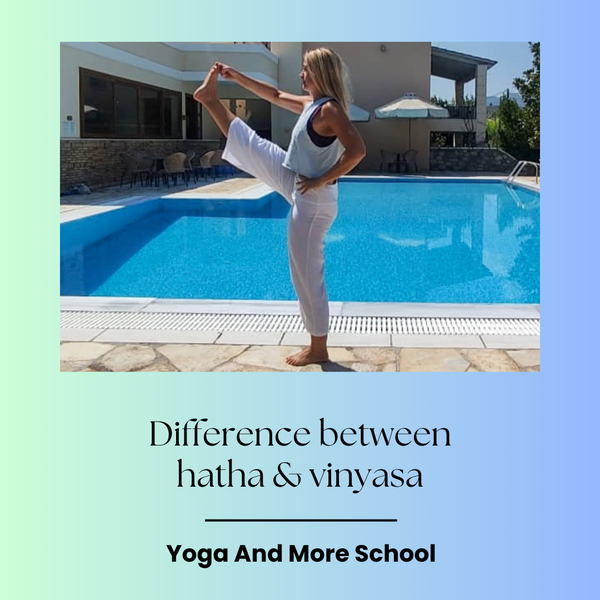 Difference between Hatha & Vinyasa