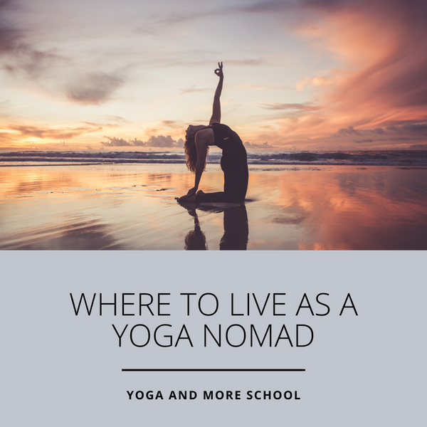 Where to live as a Yoga Nomad?