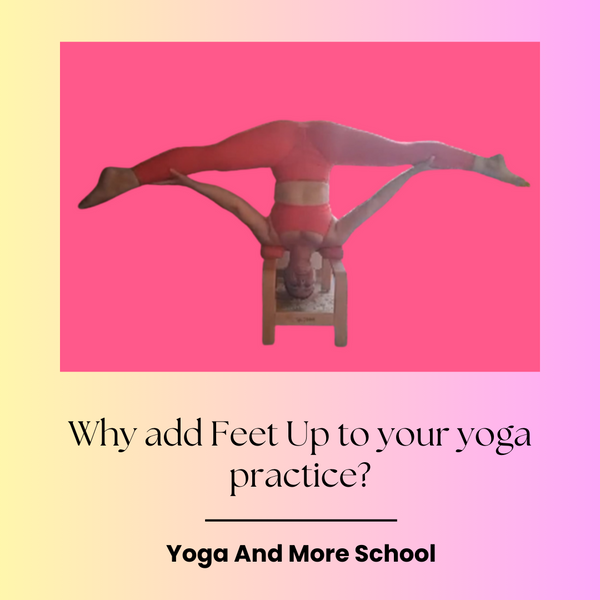 Why add Feet Up to your yoga practice?